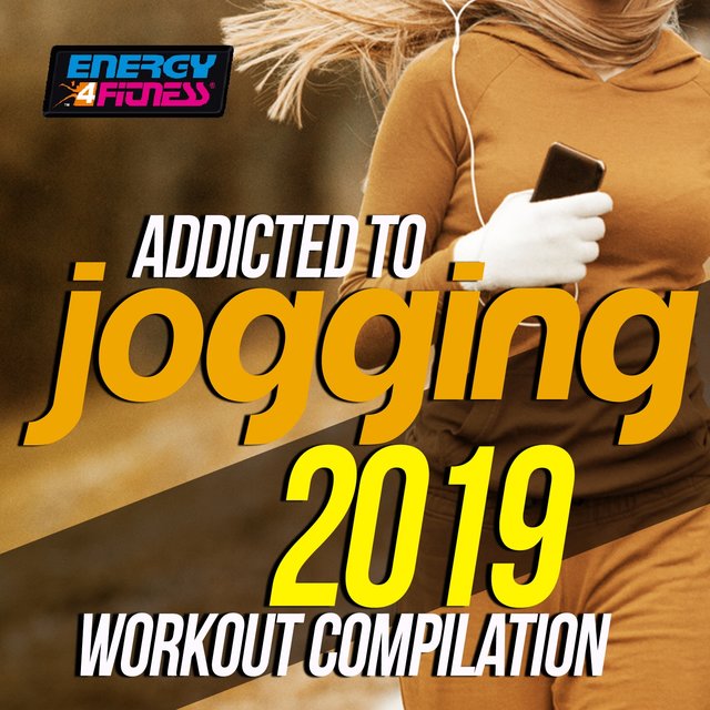 Addicted To Jogging 2019 Workout Compilation (15 Tracks Non-Stop Mixed Compilation for Fitness & Workout - 128 Bpm)
