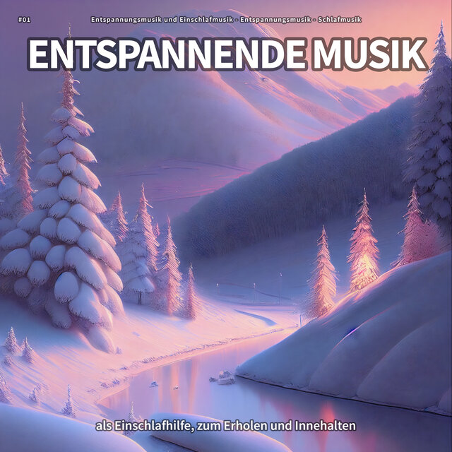 #01 Entspannende Musik als Einschlafhilfe, zum Erholen und Innehalten