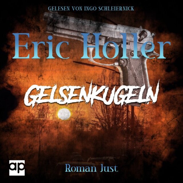 Eric Holler: Gelsenkugeln (Gelsenkrimi)