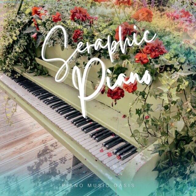 Seraphic Piano: Smooth Piano Songs