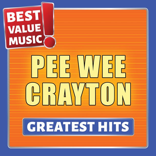 Pee Wee Crayton - Greatest Hits (Best Value Music)