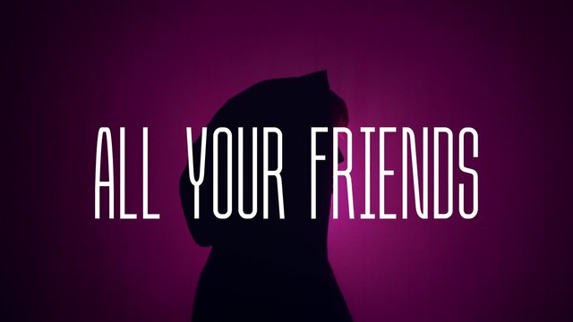 All Your Friends (feat. Quelle T)