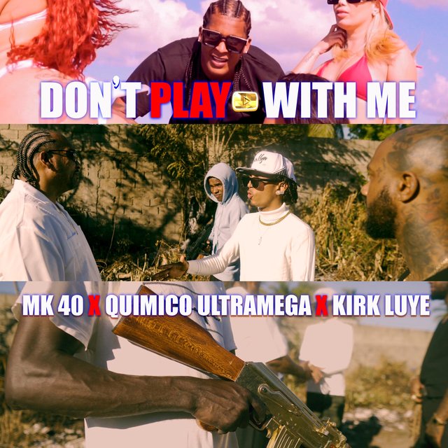 Don't Play With Me (feat. Quimico Ultra Mega & Kirk Luye)