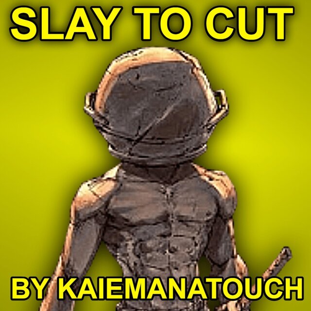 Slay To Cut