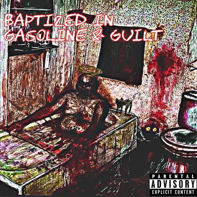Baptized In Gasoline & Guilt