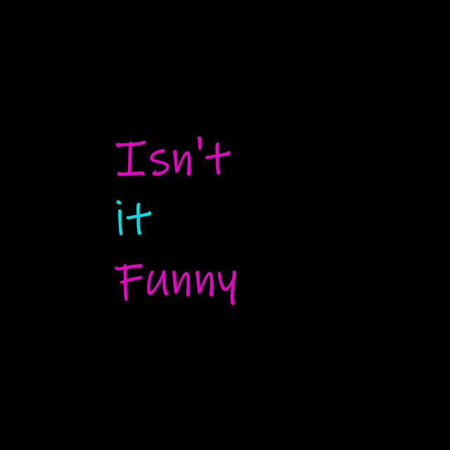 Isn't It Funny