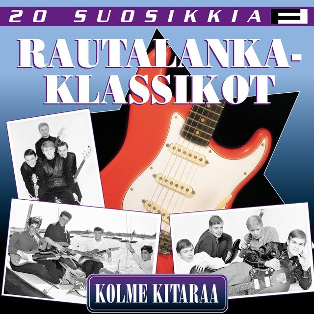 20 Suosikkia / Rautalankaklassikot 1 / Kolme kitaraa