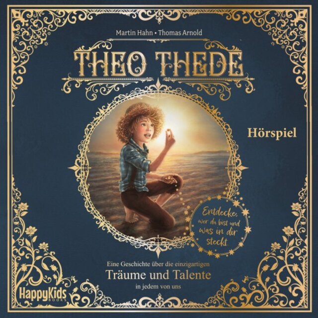 Theo Thede - Eine Geschichte über die einzigartigen Träume und Talente in jedem von uns (Entdecke, wer du bist und was in dir steckt.)