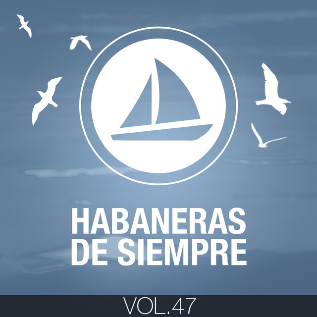 Habaneras de Siempre (Volumen 47)