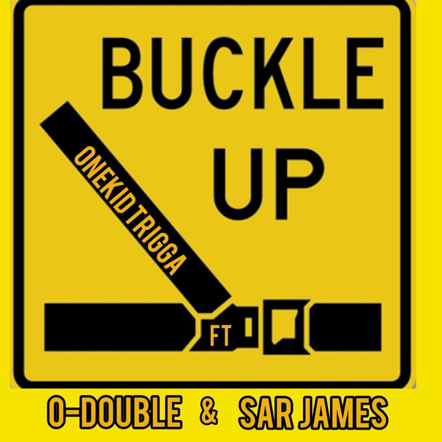 Buckle up (feat. O-Double & SAR James)