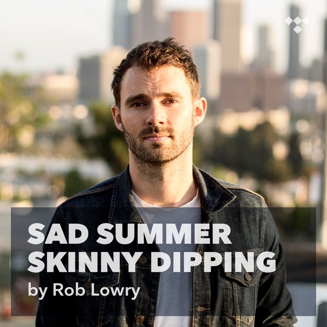 Cover art for album Rob Lowry: sad summer skinny dipping by Rob Lowry