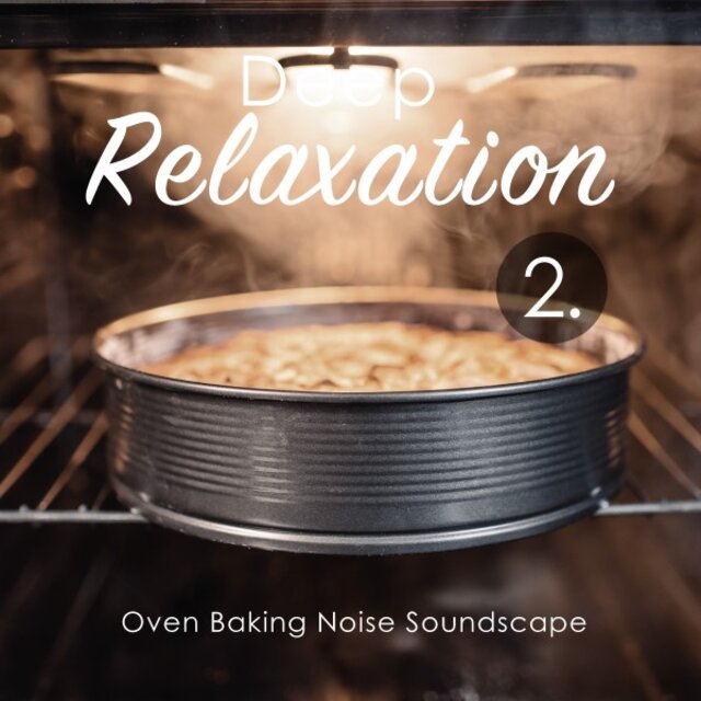 Deep Relaxation: Oven Baking Noise Soundscape 2