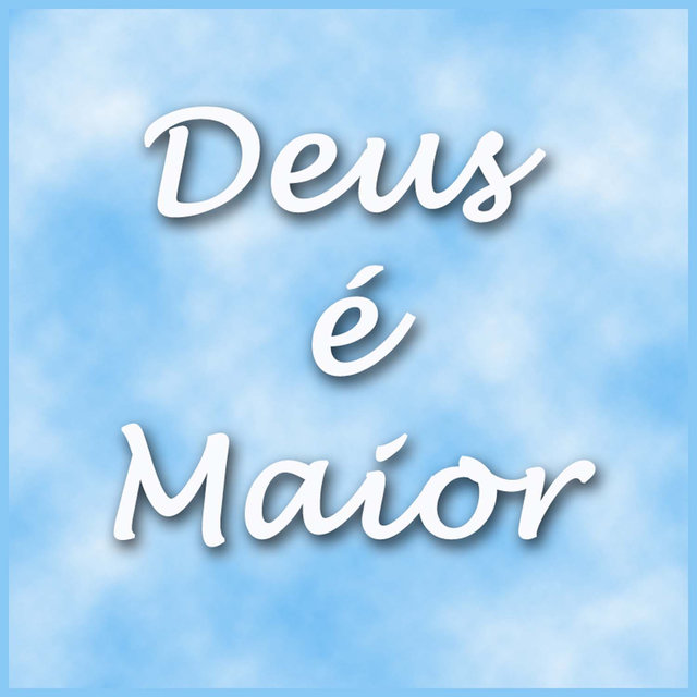 Deus É Maior e Deus Tocou Meu Coração - Single