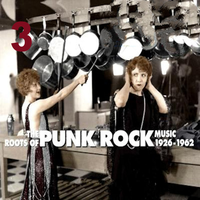 The Roots of Punk Rock Music Vol. 3