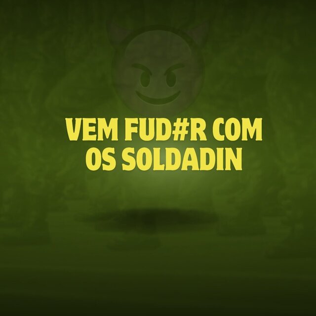 VEM COM OS SOLDADIN