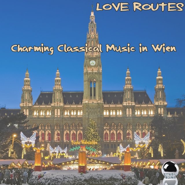 Love Routes (Charming Classical Music in Wien)