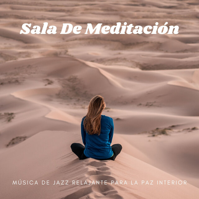 Sala De Meditación: Música De Jazz Relajante Para La Paz Interior