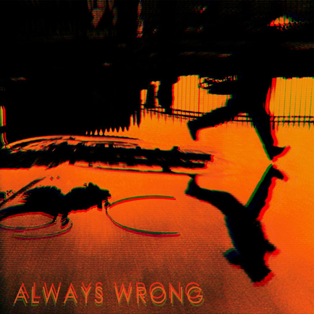 Always Wrong