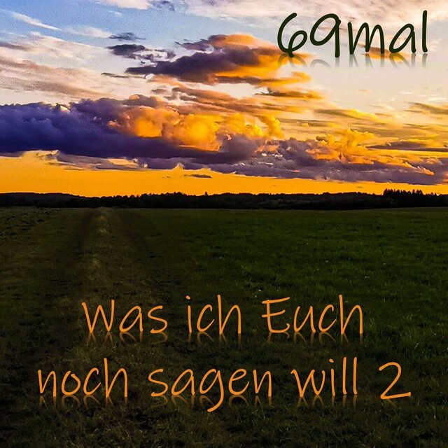 Was ich Euch noch sagen will 2