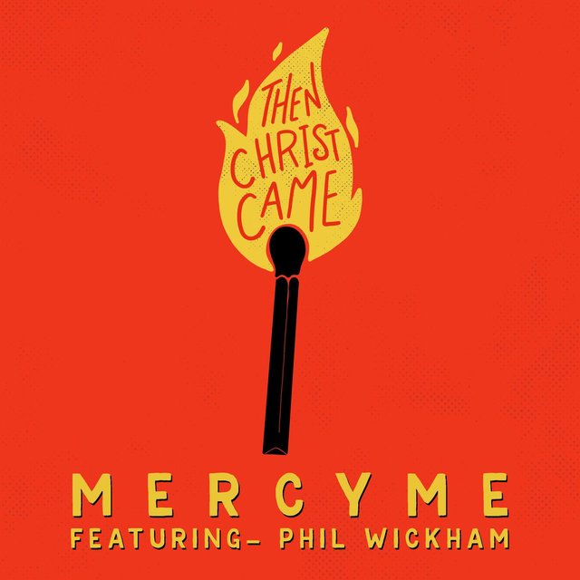 Then Christ Came (feat. Phil Wickham)