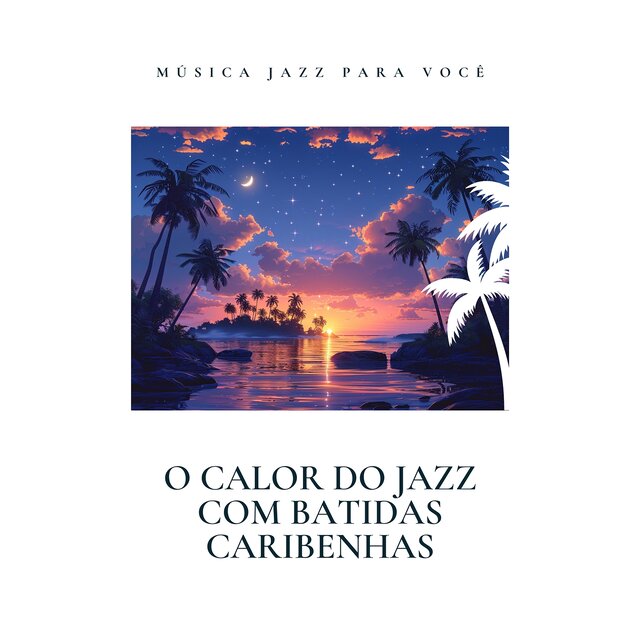 O Calor do Jazz com Batidas Caribenhas