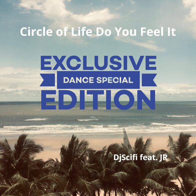 Circle of Life Do You Feel It (Dance Special Edition)
