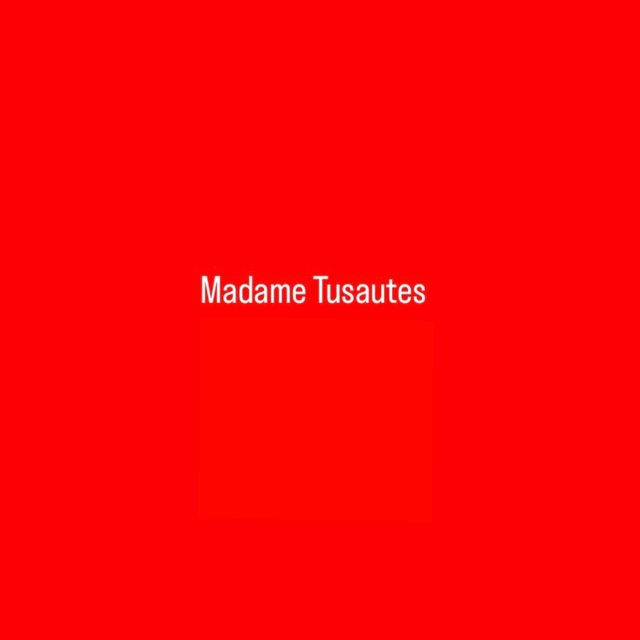 Madame Tussautes