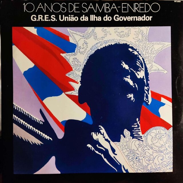 10 Anos de Samba Enredo - G. R. E. S. União da Ilha do Governador