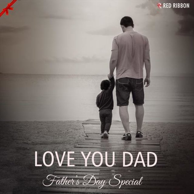 Love You Dad - Father’s Day Special