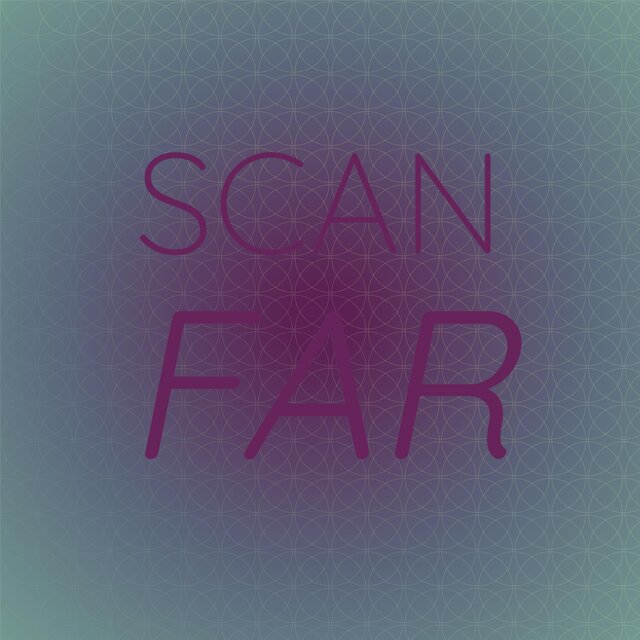 Scan Far