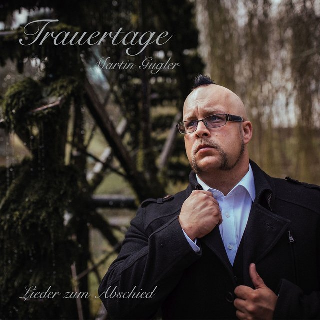Trauertage (Lieder zum Abschied)