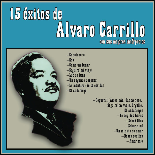 15 Exitos De Alvaro Carillo Con Sus Mejors