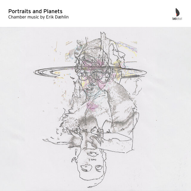 Portraits and Planets - Chamber Music by Erik Dæhlin