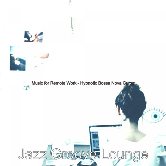 Music for Remote Work - Hypnotic Bossa Nova Guitar