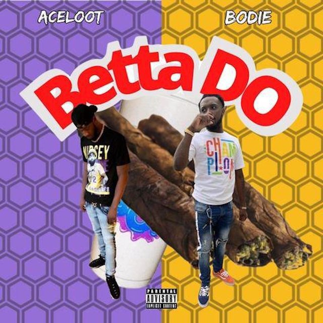 Betta Do (feat. Ace Loot)