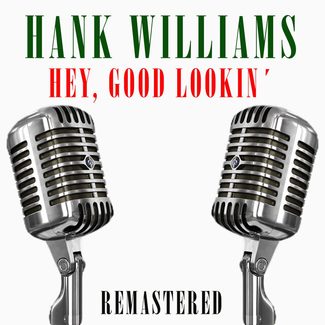 Hey, Good Lookin' (Remastered)