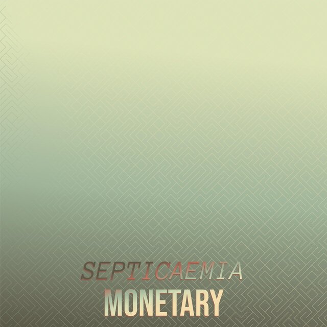 Septicaemia Monetary