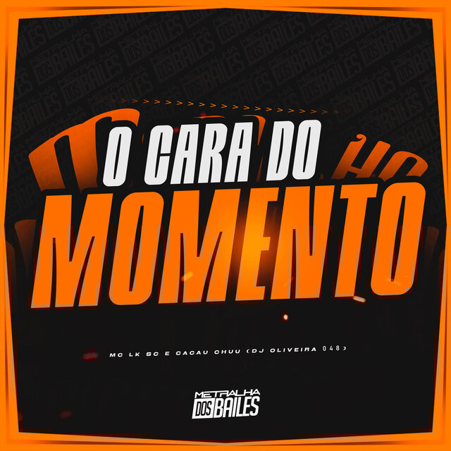 O Cara Do Momento