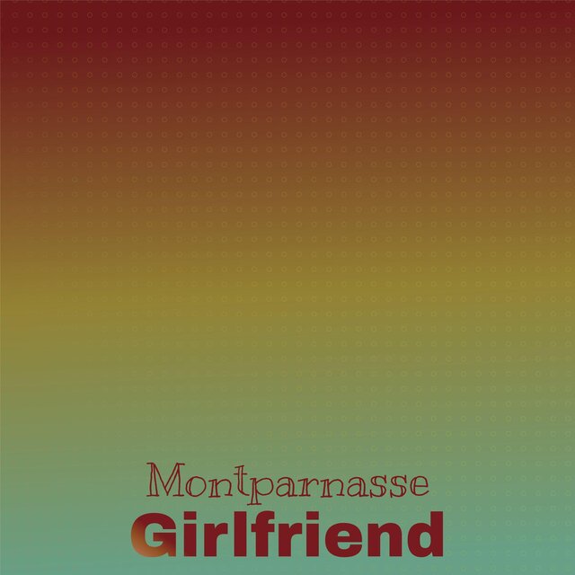 Montparnasse Girlfriend