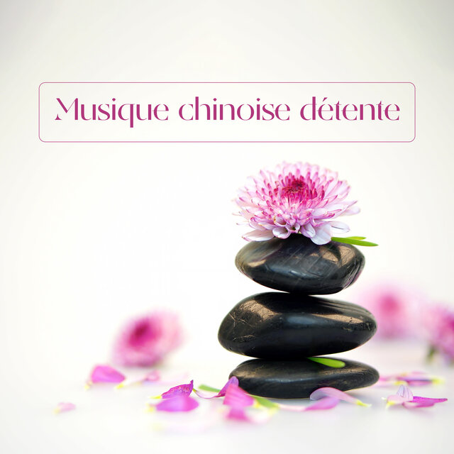 Musique chinoise détente (Sons de spa d'ambiance orientale douce, Musique zen instrumentale relaxante)