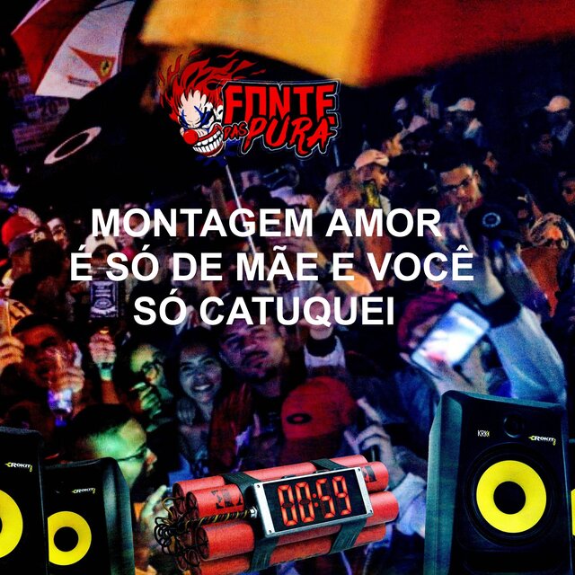 Montagem Amor É Só de Mãe e Você Só Catuque