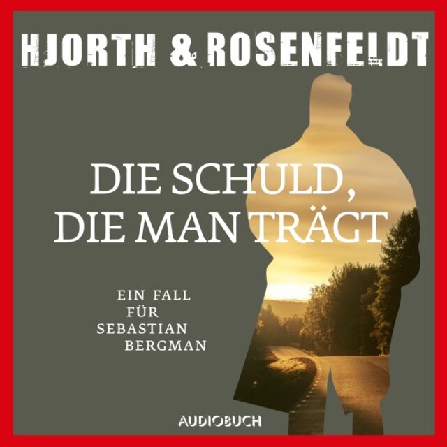Die Schuld, die man trägt (Autorisierte Lesefassung) [Ein Fall für Sebastian Bergman]