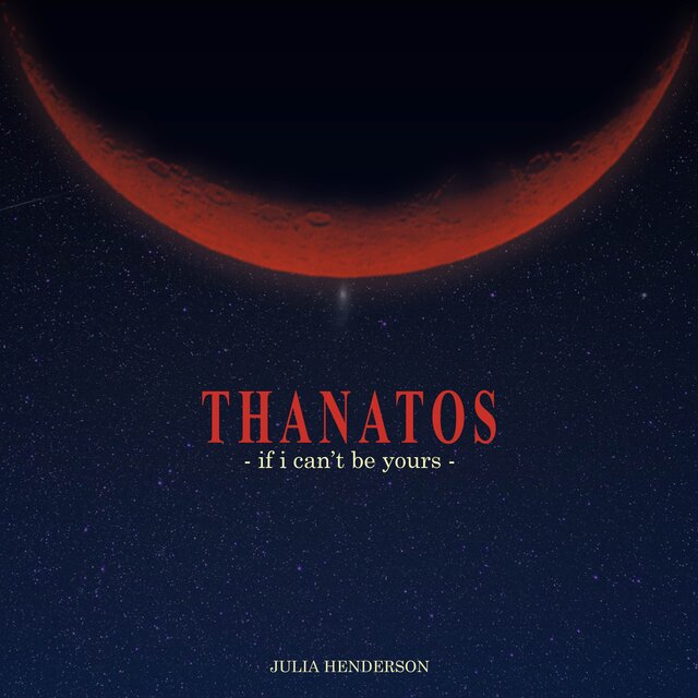 Thanatos -If I Can't Be Yours- (From 