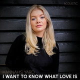 I Want to Know What Love Is