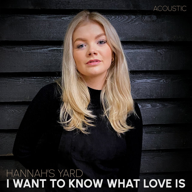 I Want to Know What Love Is (Acoustic)