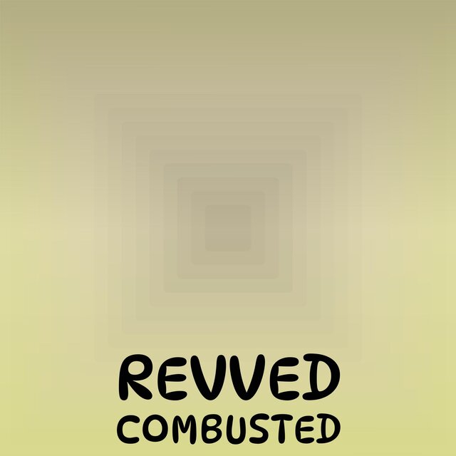 Revved Combusted