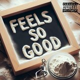 Feels So Good (Pt 4)