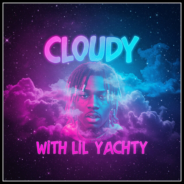 CLOUDY (with Lil Yachty)