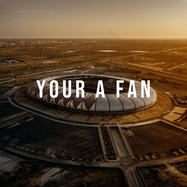your a fan