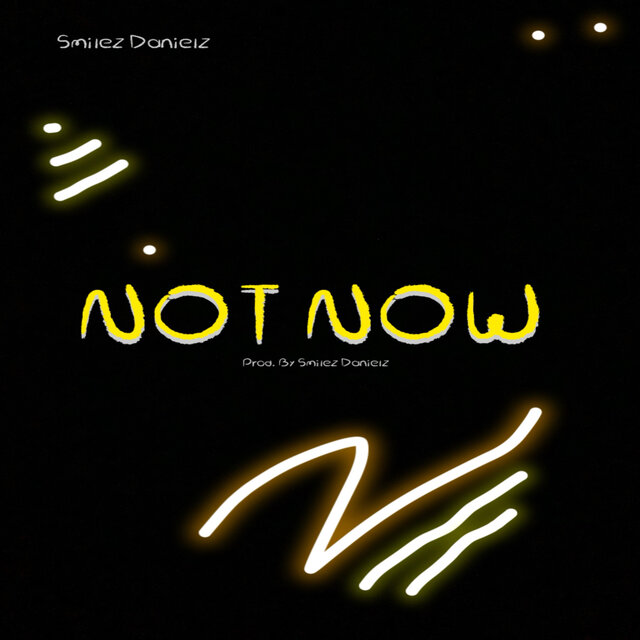 Not Now